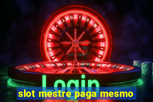 slot mestre paga mesmo